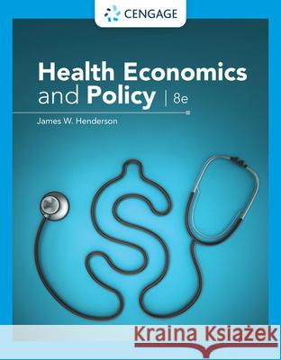 Health Economics and Policy James (Baylor University) Henderson 9780357132869 Cengage Learning, Inc - książka