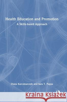 Health Education and Promotion Diana Karczmarczyk Sara Pappa 9781032823973 Routledge - książka