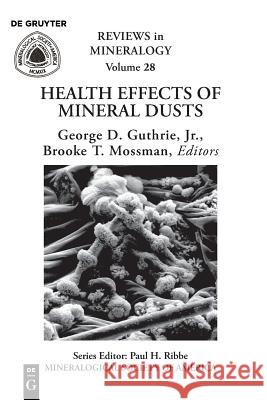 Health Effects of Mineral Dusts George D. Guthrie, Jr., Brooke T. Mossman 9780939950331 Mineralogical Society of America - książka