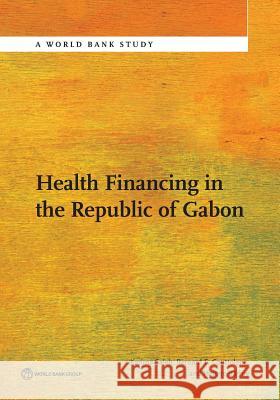 Health Financing in the Republic of Gabon Saleh, Karima 9781464802898 World Bank Publications - książka