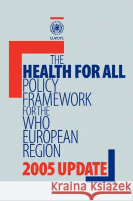 Health for All Policy Framework for the Who European Region: 2005 Update Centers of Disease Control 9789289013833 World Health Organization - książka