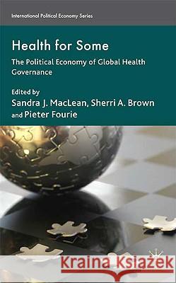 Health for Some: The Political Economy of Global Health Governance MacLean, S. 9780230224247 Palgrave MacMillan - książka