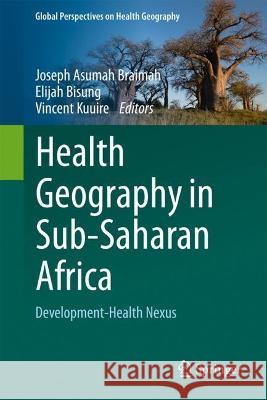 Health Geography in Sub-Saharan Africa  9783031375644 Springer International Publishing - książka