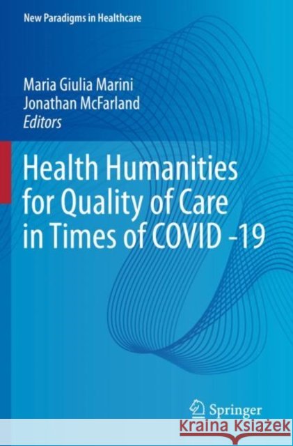 Health Humanities for Quality of Care in Times of COVID -19  9783030933616 Springer International Publishing - książka