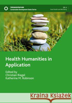 Health Humanities in Application Christian Riegel Katherine M. Robinson 9783031083624 Palgrave MacMillan - książka