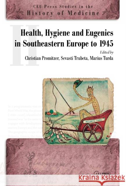 Health, Hygiene and Eugenics in Southeastern Europe Christian Promitzer Sevasti Trubeta Marius Turda 9789639776821 Central European University Press - książka