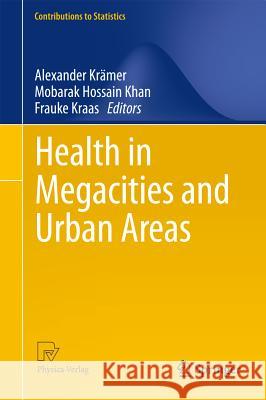 Health in Megacities and Urban Areas Alexander Krämer, Mobarak Hossain Khan, Frauke Kraas 9783790827323 Springer-Verlag Berlin and Heidelberg GmbH &  - książka