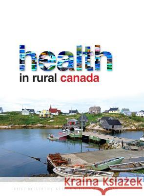 Health in Rural Canada Judith C. Kulig Allison M. Williams  9780774821728 University of British Columbia Press - książka