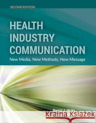 Health Industry Communications 2e Hicks, Nancy J. 9781284077759 Jones & Bartlett Publishers - książka