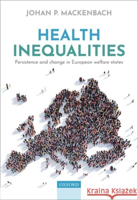 Health Inequalities: Persistence and Change in European Welfare States Mackenbach, Johan P. 9780198831419 Oxford University Press, USA - książka