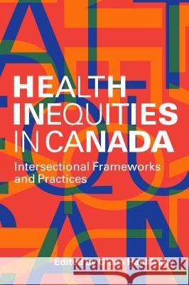 Health Inequities in Canada: Intersectional Frameworks and Practices  9780774819756 University of British Columbia Press - książka