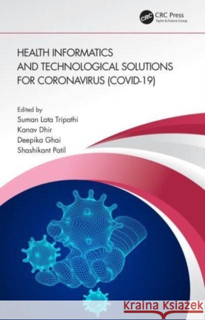 Health Informatics and Technological Solutions for Coronavirus (Covid-19) Suman Lat Kanav Dhir Deepika Ghai 9780367751210 CRC Press - książka