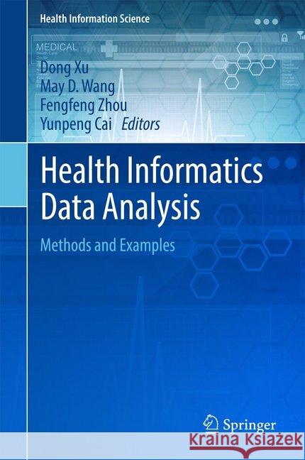 Health Informatics Data Analysis: Methods and Examples Xu, Dong 9783319449791 Springer - książka