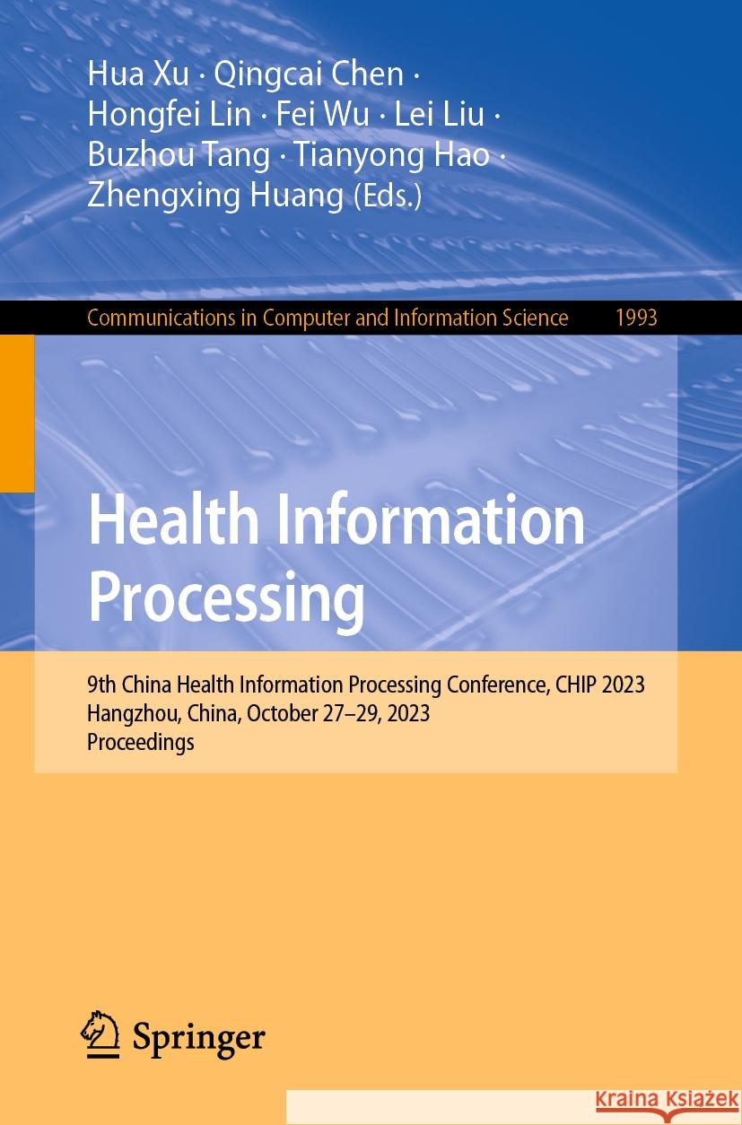 Health Information Processing: 9th China Health Information Processing Conference, Chip 2023, Hangzhou, China, October 27-29, 2023, Proceedings Hua Xu Qingcai Chen Hongfei Lin 9789819998630 Springer - książka