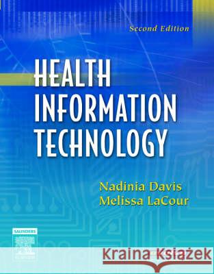 Health Information Technology Nadinia Davis Melissa Lacour 9781416023166 W.B. Saunders Company - książka