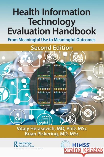 Health Information Technology Evaluation Handbook: From Meaningful Use to Meaningful Outcomes Vitaly Herasevic Brian W. Pickerin 9780367488215 Productivity Press - książka