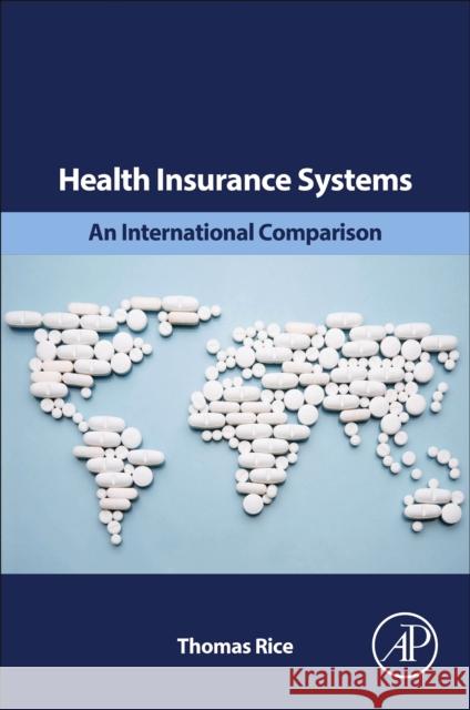 Health Insurance Systems: An International Comparison Thomas Rice 9780128160725 Academic Press - książka