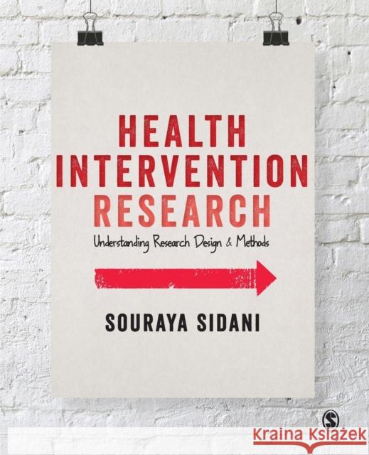 Health Intervention Research: Understanding Research Design and Methods Souraya Sidani 9781446256176 Sage Publications Ltd - książka