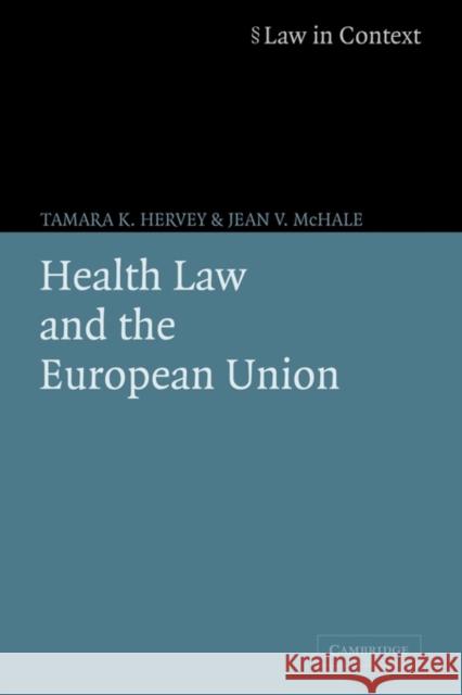 Health Law and the European Union Tamara K. Hervey Jean V. McHale 9780521605243 Cambridge University Press - książka