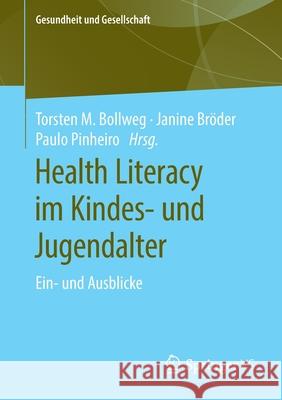 Health Literacy Im Kindes- Und Jugendalter: Ein- Und Ausblicke Bollweg, Torsten M. 9783658298159 Springer vs - książka