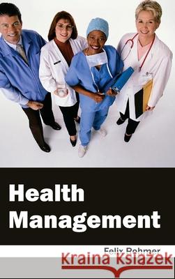 Health Management Felix Rohmer 9781632422224 Foster Academics - książka