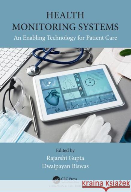 Health Monitoring Systems: An Enabling Technology for Patient Care Rajarshi Gupta 9781498775823 CRC Press - książka