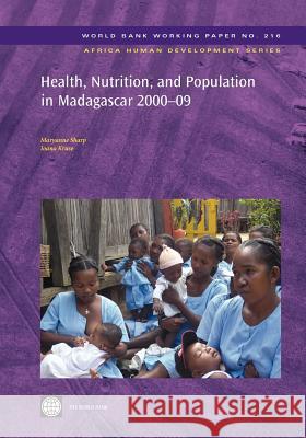 Health, Nutrition, and Population in Madagascar, 2000-09 Maryanne Sharp Ioana Kruse 9780821385388 World Bank Publications - książka