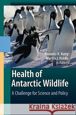 Health of Antarctic Wildlife: A Challenge for Science and Policy Kerry, Knowles R. 9783540939221 Springer - książka