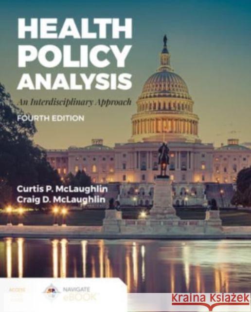 Health Policy Analysis: An Interdisciplinary Approach Craig D. McLaughlin 9781284279955 Jones and Bartlett Publishers, Inc - książka