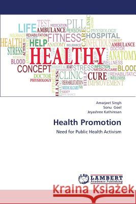 Health Promotion Singh Amarjeet                           Goel Sonu                                Kathiresan Jeyashree 9783659383038 LAP Lambert Academic Publishing - książka