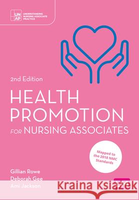 Health Promotion for Nursing Associates Gillian Rowe Deborah Gee Ami Jackson 9781529672701 Learning Matters - książka