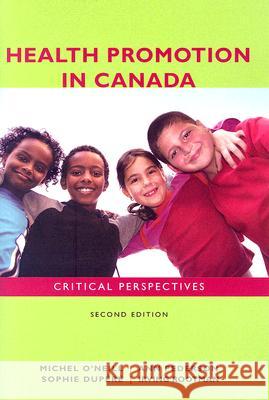 Health Promotion in Canada: Critical Perspectives Michael O'Neil, Ann Pederson, Sophie Dupere, Irving Rootman 9781551303253 Canadian Scholars - książka