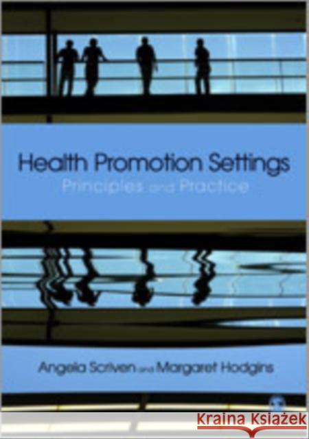 Health Promotion Settings: Principles and Practice Scriven, Angela 9780857025456 SAGE Publications Ltd - książka