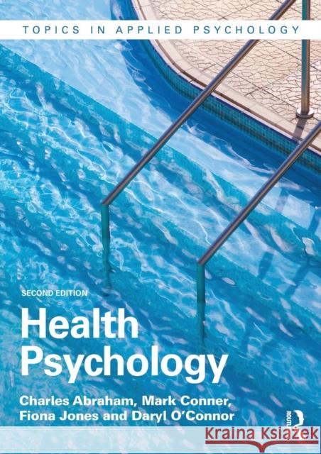 Health Psychology Charles Abraham Mark Conner Fiona Jones 9781138023406 Routledge - książka