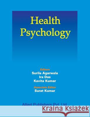 Health Psychology Surila Agarwala Ira Das Kavita Kumar 9788184244762 Allied Publishers Pvt. Ltd. - książka