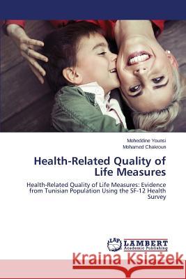 Health-Related Quality of Life Measures Younsi Moheddine 9783659353925 LAP Lambert Academic Publishing - książka