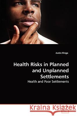 Health Risks in Planned and Unplanned Settlements Justin Ringo 9783639262179 VDM Verlag - książka