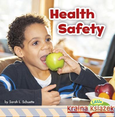 Health Safety Sarah L. Schuette 9781977110282 Pebble Books - książka