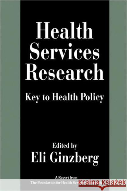 Health Services Research: Key to Health Policy Ginzberg, Eli 9780674385764 Harvard University Press - książka