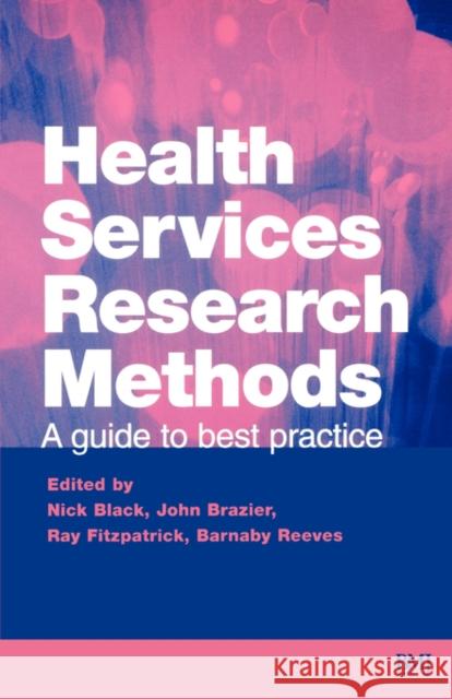 Health Services Research Methods: A Guide to Best Practice Black, Nick 9780727912756 BMJ PUBLISHING GROUP - książka