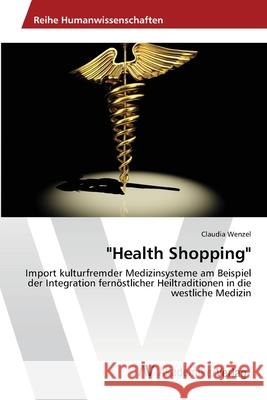 Health Shopping Wenzel Claudia 9783639460964 AV Akademikerverlag - książka