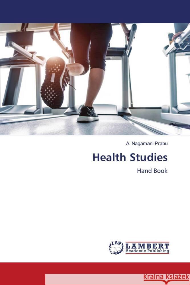 Health Studies Prabu, A. Nagamani 9786205510957 LAP Lambert Academic Publishing - książka