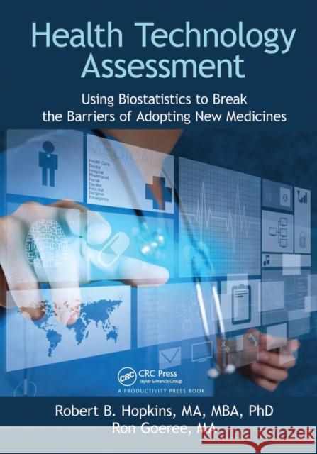 Health Technology Assessment: Using Biostatistics to Break the Barriers of Adopting New Medicines Ma Goeree 9781032098715 CRC Press - książka