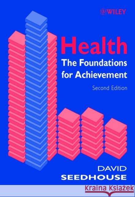 Health: The Foundations for Achievement Seedhouse, David 9780471490111 John Wiley & Sons - książka