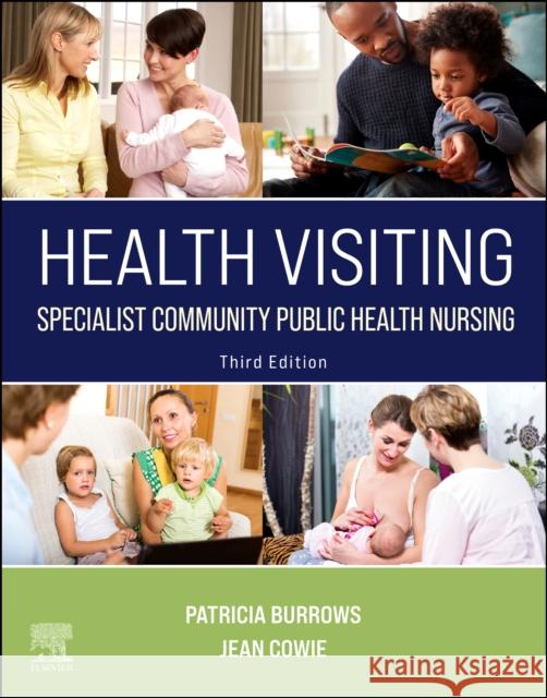 Health Visiting: Specialist Community Public Health Nursing Patricia Burrows Jean Cowie 9780702080074 Elsevier Health Sciences - książka