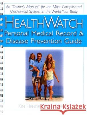 Health Watch: Personal Medical Record & Disease Prevention Guide Kim Hendrickson Leffler 9781591201236 Basic Health Publications - książka