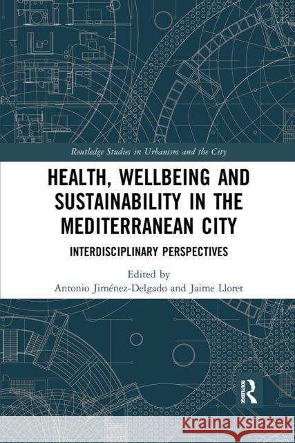 Health, Wellbeing and Sustainability in the Mediterranean City: Interdisciplinary Perspectives Jim Jaime Lloret 9780367662400 Routledge - książka