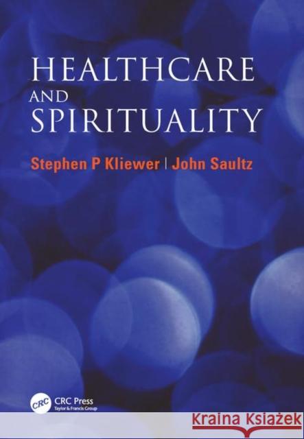 Healthcare and Spirituality Stephen P. Kleiwer 9781857756227 Radcliffe Publishing - książka