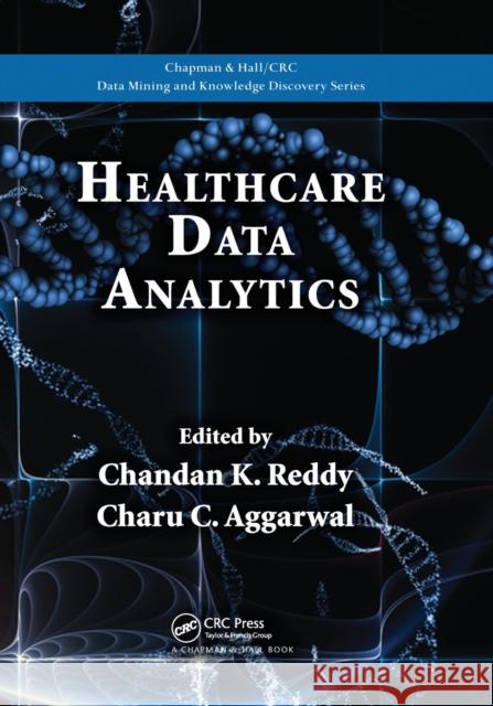 Healthcare Data Analytics Chandan K. Reddy Charu C. Aggarwal 9780367575687 CRC Press - książka