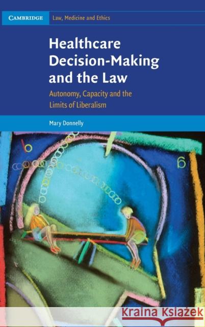 Healthcare Decision-Making and the Law Donnelly, Mary 9780521118316  - książka